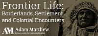 Frontier Life web button: Borderlands, Settlement and Colonial Encounters. frontier life logo on e resources page.
